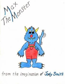 Paperback Max the Monster (From the Imagination of Jody Smith) Book