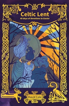 Paperback Celtic Lent: 40 days of devotions to Easter Book