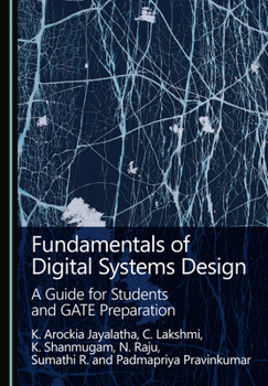 Fundamentals of Digital Systems Design: A Guide for Students and GATE Preparation
