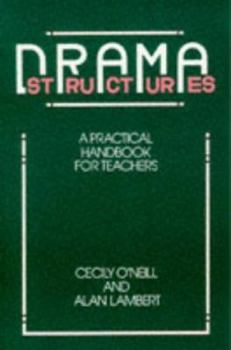 Paperback Drama Structures : A Practical Handbook for Teachers Book