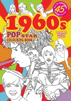 Paperback 1960s Pop Star Colouring Book: 45 all new images and articles - colouring fun & pop history Book