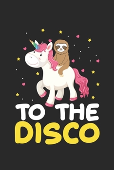 To the Disco: Disco Tanzen Faulheit Faulheit Fahren Einhorn Tier Notizbuch liniert DIN A5 - 120 Seiten f�r Notizen, Zeichnungen, Formeln Organizer Schreibheft Planer Tagebuch