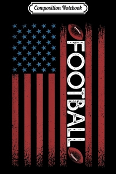 Composition Notebook: American Football USA Flag Patriotic  Journal/Notebook Blank Lined Ruled 6x9 100 Pages
