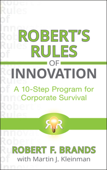 Hardcover Robert's Rules of Innovation: A 10-Step Program for Corporate Survival Book