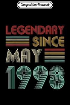 Composition Notebook: 21st Birthday Gift Legendary Since May 1998  Journal/Notebook Blank Lined Ruled 6x9 100 Pages