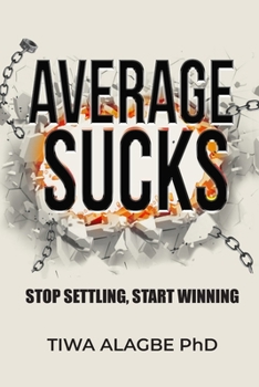 Paperback Average Sucks: Stop Settling, Start Winning Book