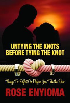 Untying the Knots Before Tying the Knot: Things To Reflect On Before You Take the Vow
