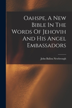 Paperback Oahspe, A New Bible In The Words Of Jehovih And His Angel Embassadors Book