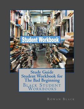 Paperback Study Guide Student Workbook for The Bad Beginning: Black Student Workbooks Book