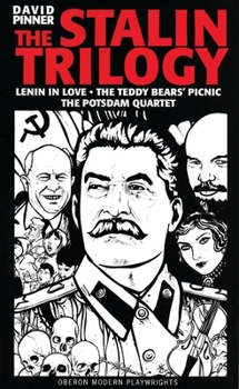 Paperback The Stalin Trilogy: Lenin in Love / The Teddy Bears' Picnic / The Potsdam Quartet Book