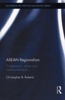 Paperback ASEAN Regionalism: Cooperation, Values and Institutionalisation Book