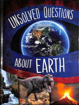 Hardcover Unsolved Questions About Earth (Unsolved Science) Book