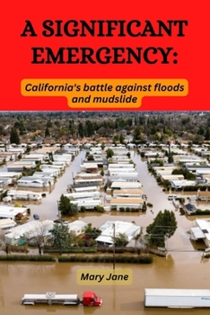 Paperback A Significant Emergency: California's battle against storms and mudslide Book