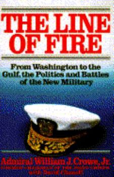 Hardcover Line of Fire: From Washington to Gulf, the Politics & Battles of New Military Book
