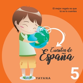 Paperback Cuentos de España 5.: El mejor regalo es que tú se lo cuentes [Spanish] Book