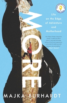 Hardcover More: Life on the Edge of Adventure and Motherhood Book