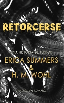 Retorcerse: Una Historia de Terror (Spanish Edition)