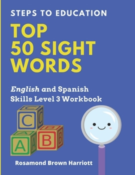 Paperback Steps To Education Top 50 Sight Words: English and Spanish Skills Level 3 Workbook Book