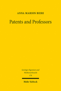 Patents and Professors: The Interdependence Between Patent Law, Science, and Research Universities in the United States of America