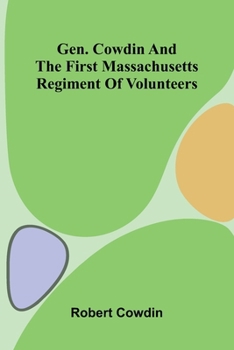 Paperback Gen. Cowdin and the First Massachusetts Regiment of Volunteers Book