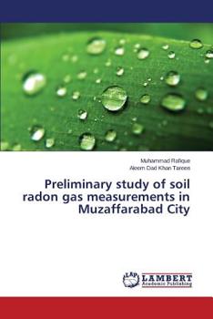 Paperback Preliminary study of soil radon gas measurements in Muzaffarabad City Book