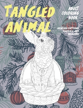Adult Coloring Book Tangled Animal - Amazing Patterns Mandala and Relaxing