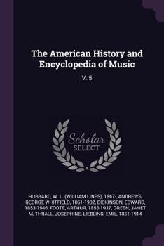 Paperback The American History and Encyclopedia of Music: V. 5 Book