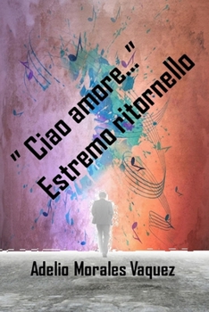 Paperback "Ciao amore ..." Estremo ritornello [Italian] Book