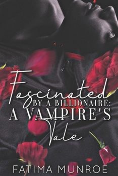 Paperback Fascinated By A Billionaire - A Vampire's Tale Book