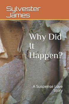 Paperback Why Did It Happen?: A Suspense Love Story Book