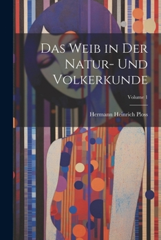 Paperback Das Weib in Der Natur- Und Volkerkunde; Volume 1 [German] Book