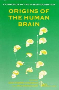 Paperback Origins of the Human Brain: A Fryssen Foundation Symposium Book