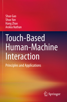 Paperback Touch-Based Human-Machine Interaction: Principles and Applications Book