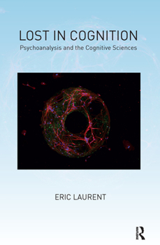 Hardcover Lost in Cognition: Psychoanalysis and the Cognitive Sciences Book