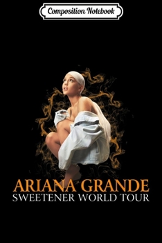 Composition Notebook: Funny Ariana Grande Love Sweetener World Tour Music Journal/Notebook Blank Lined Ruled 6x9 100 Pages