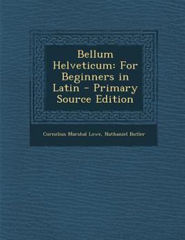 Paperback Bellum Helveticum: For Beginners in Latin [Latin] Book