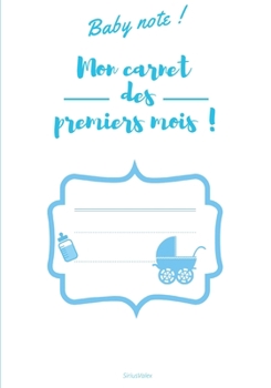 Paperback Baby note ! Mon carnet des premiers mois ! [French] Book