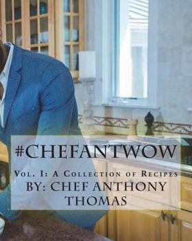 Paperback #ChefAntWow: Vol. 1 A collection Book