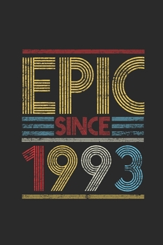 Paperback Epic Since 1993: Blank Lined Notebook (6" x 9" - 120 pages) Birthday Themed Notebook for Daily Journal, Diary, and Gift Book