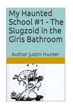 Paperback My Haunted School #1 - The Slugzoid in the Girls Bathroom Book