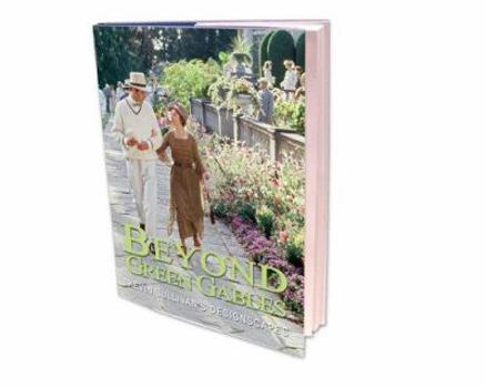 Hardcover Beyond Green Gables: Kevin Sullivan's Designscapes Book
