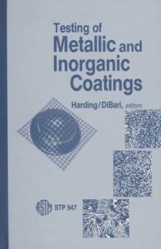 Hardcover Testing of Metallic and Inorganic Coatings (Astm Special Technical Publication) Book