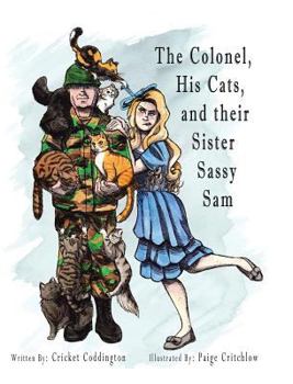 Hardcover The Colonel, His Cats, and Their Sister Sassy Sam Book
