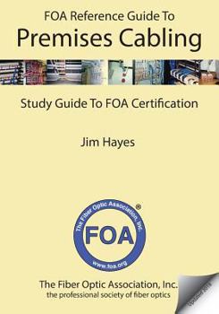 Paperback The FOA Reference Guide to Premises Cabling: Study Guide To FOA Certification Book