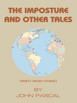 Paperback The Imposture and Other Tales: Thirty Short Stories by John Pascal Book