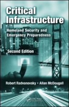 Hardcover Critical Infrastructure: Homeland Security and Emergency Preparedness, Second Edition Book