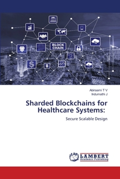 Paperback Sharded Blockchains for Healthcare Systems Book