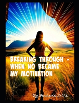 Paperback Breaking Through - When No Became My Motivation Book