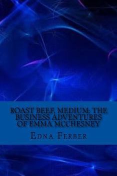 Roast Beef Medium: The Business Adventures of Emma McChesney