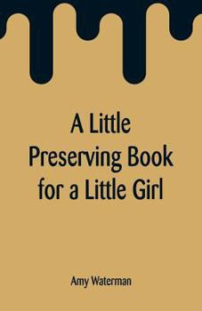 Paperback A Little Preserving Book for a Little Girl Book